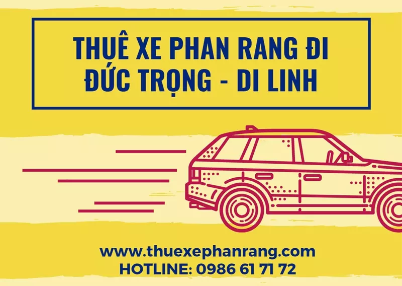 Thuê xe ô tô đón Phan Rang Ninh Thuận đi Đức Trọng - Di Linh giá rẻ