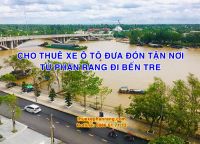 Dịch vụ cho thuê xe đón tại Phan Rang Ninh Thuận đi Bến Tre