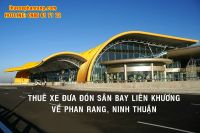 Thuê xe đưa đón sân bay Liên Khương, Đức Trọng đi Phan Rang, Ninh Thuận