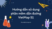 VietMap S1 - Hướng dẫn sử dụng phầm mềm dẫn đường VietMap