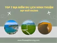 TOP 7 Địa Điểm Du Lịch Đẹp tại Ninh Thuận