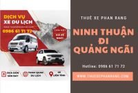 Thuê xe ô tô đưa đón tận nơi Phan Rang Ninh Thuận đi Quảng Ngãi