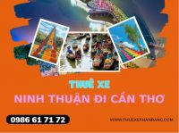 Thuê xe 4, 7, 16, 29, 45 chỗ Phan Rang Ninh Thuận đi Cần Thơ