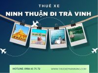 Thuê xe ôtô đời mới, giá rẻ Phan Rang, Ninh Thuận đi Trà Vinh
