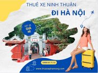 Phan Rang Ninh Thuận đi Hà Nội - Thuê xe ô tô đưa đón tận nơi