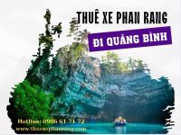 Thuê xe 4, 7, 16, 29, 45 chỗ Phan Rang Ninh Thuận đi Quảng Bình