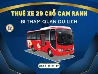 Thuê Xe 29 Chỗ Cam Ranh Giá Rẻ, Chuyên Nghiệp Và Đời Mới