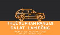 Thuê xe chất lượng cao đón Phan Rang Ninh Thuận đi Đà Lạt - Lâm Đồng