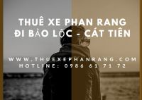 Cho thuê xe ô tô từ Phan Rang Ninh Thuận đi Bảo Lộc - Cát Tiên