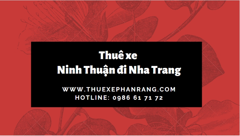 Thuê xe ô tô đón Phan Rang Ninh Thuận đi Nha Trang - Khánh Hòa giá rẻ